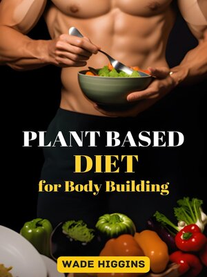 cover image of PLANT BASED DIET FOR BODY BUILDING